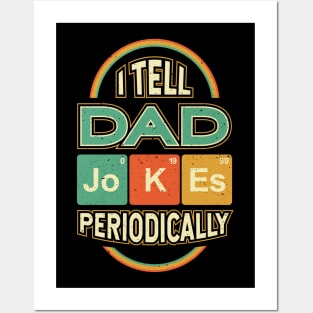 Fathers Day I Tell Dad Jokes Periodically Posters and Art